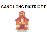 TRUNG TÂM CANG LONG DISTRICT EDUCATION  TRAINING DEPARTMENT